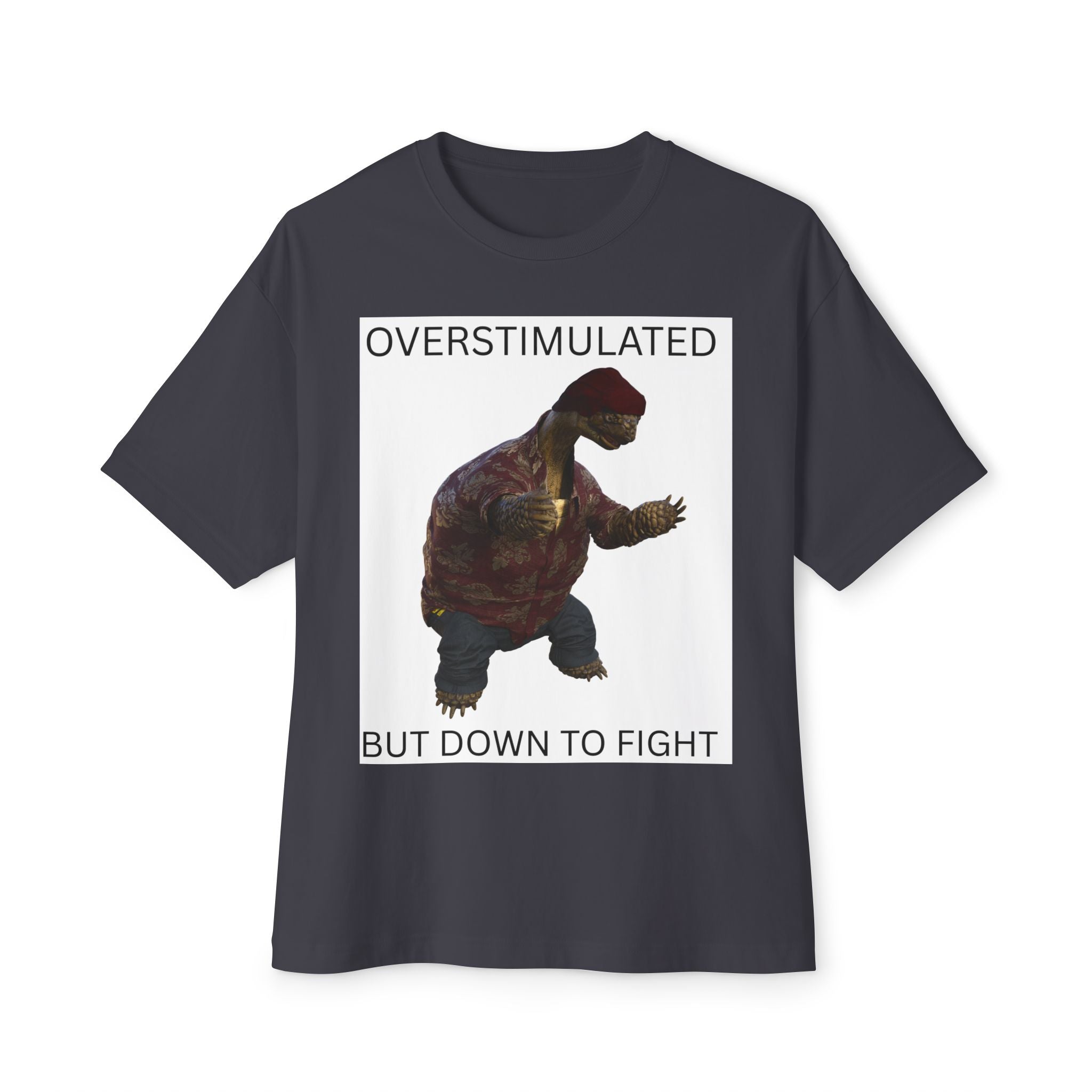 Overstimulated But Down To Fight Turtle Tee