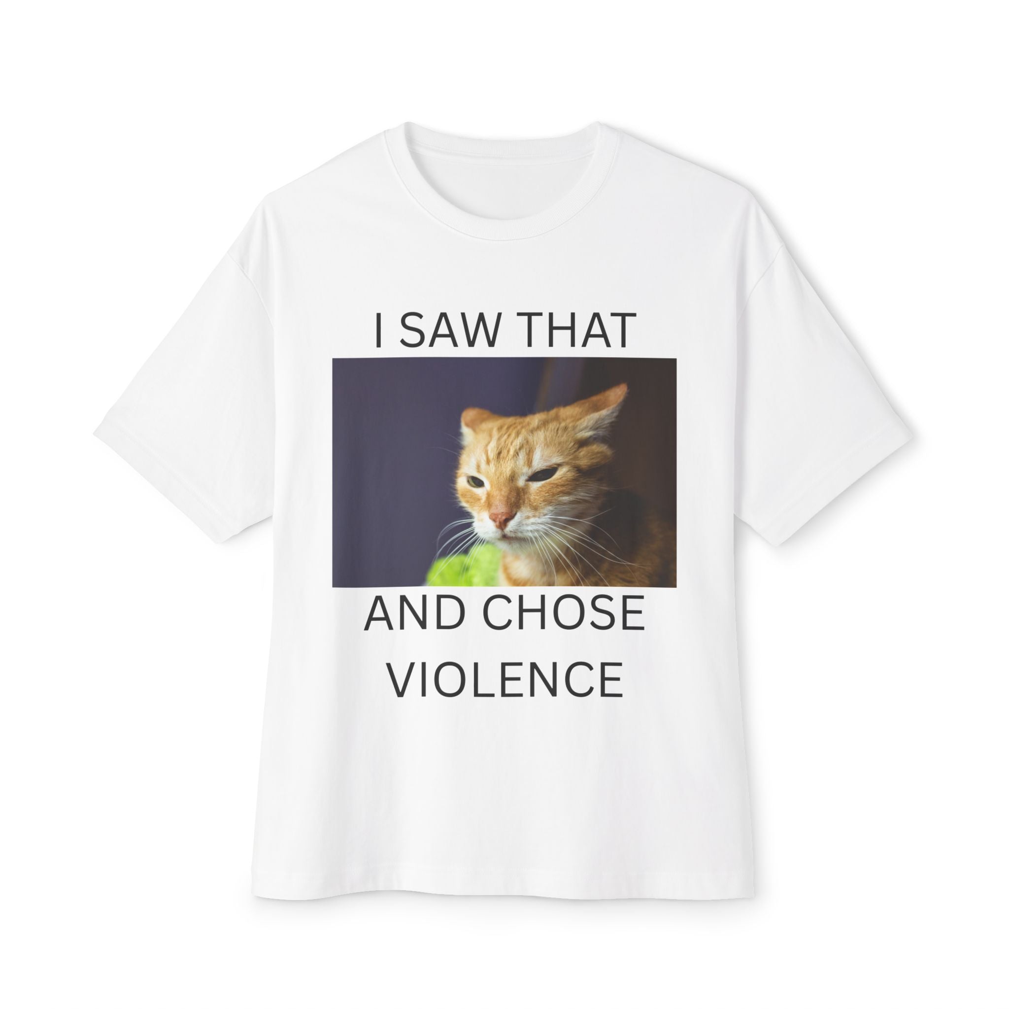 Cat Meme T-Shirt — "I Saw That and Chose Violence" Graphic Tee