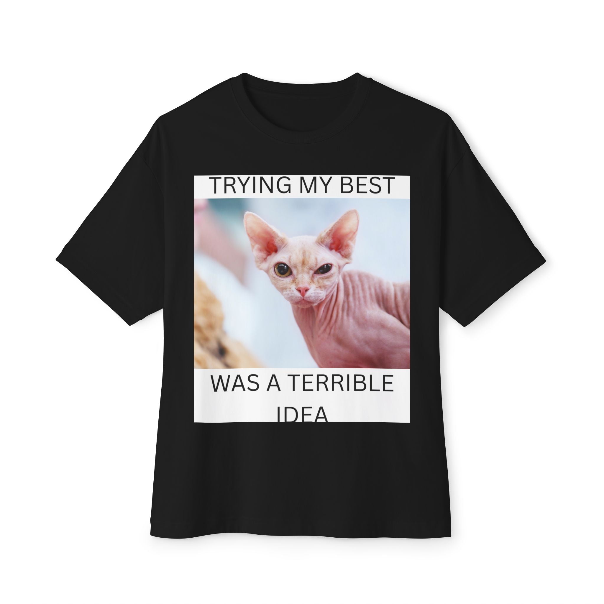Funny Cat Tee — "Trying My Best Was a Terrible Idea" Sphynx Shirt