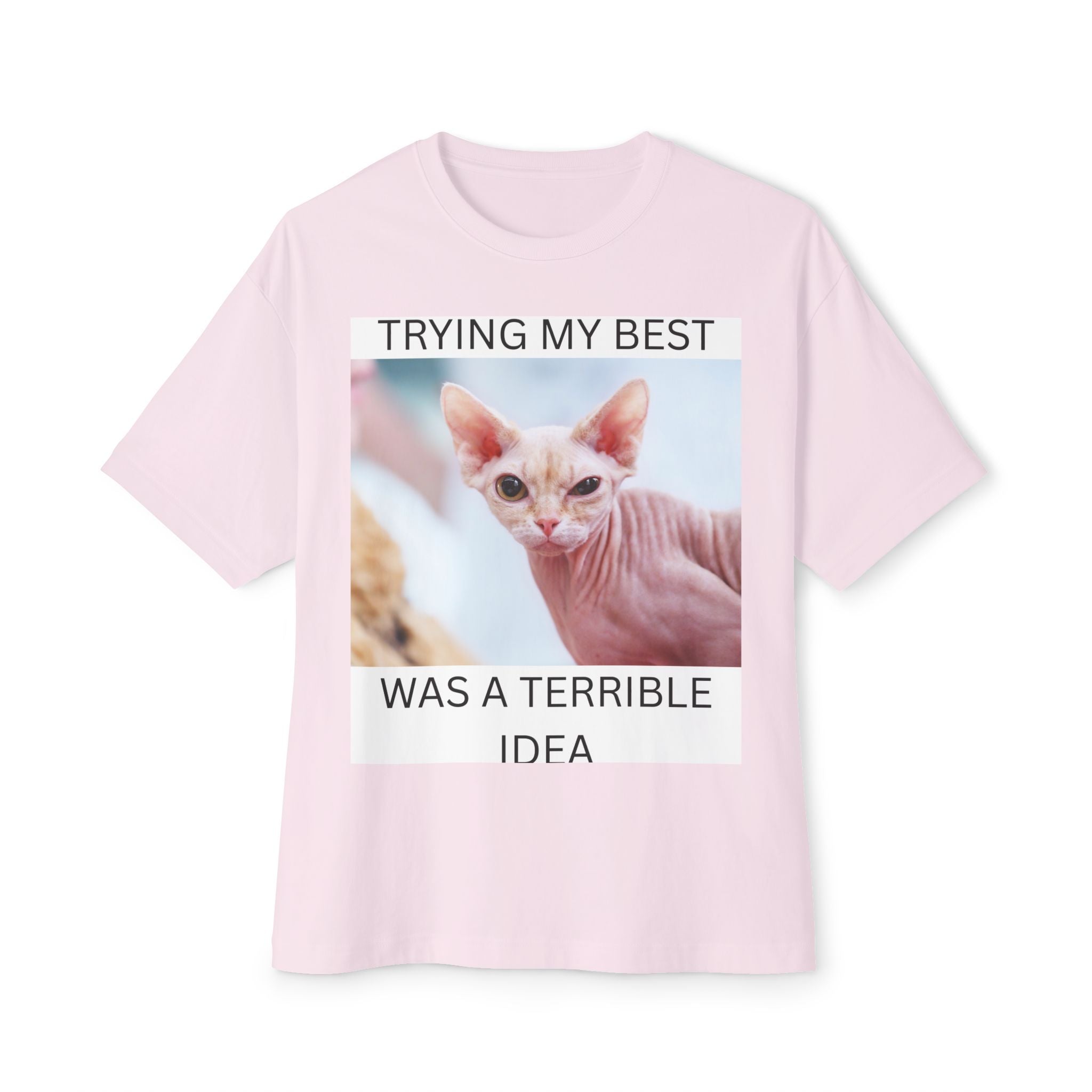 Funny Cat Tee — "Trying My Best Was a Terrible Idea" Sphynx Shirt